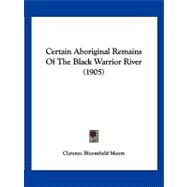 Certain Aboriginal Remains of the Black Warrior River