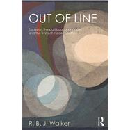 Out of Line: Essays on the Politics of Boundaries and the Limits of Modern Politics