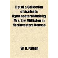 List of a Collection of Aculeate Hymenoptera Made by Mrs. S.w. Williston in Northwestern Kansas