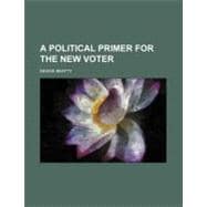 A Political Primer for the New Voter