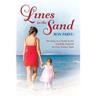 Lines in the Sand The Story Of  A Family Secret Carefully Guarded for Over Twenty Years.