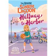 The House on Sunrise Lagoon: Halfway to Harbor