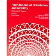 Foundations of Orientation and Mobility, Volume I: History and Theory