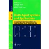 Multi-Agent Systems and Applications : 9th ECCAI Advanced Course, ACAI 2001 and Agent Link's 3rd European Agent Systems Summer School, EASSS 2001, Prague, Czech Republic, July 2-13, 2001: Selected Tutorial Papers