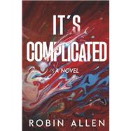 It's Complicated: A Novel