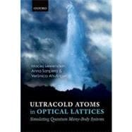 Ultracold Atoms in Optical Lattices Simulating quantum many-body systems,9780199573127