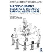 Building Children’s Resilience in the Face of Parental Mental Illness