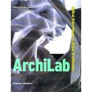 Archilab : Radical Experiments in Global Architecture
