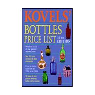 Kovels' Bottles Price List, 11th Edition