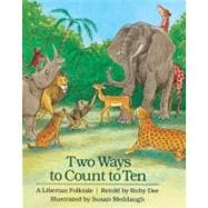 Two Ways to Count to Ten : A Liberian Folktale