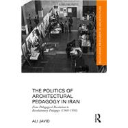 The Politics of Architectural Pedagogy in Iran