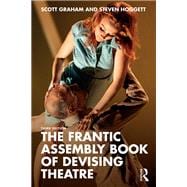 The Frantic Assembly Book of Devising Theatre