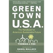 Green Town USA The Handbook for America's Sustainable Future