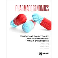 Pharmacogenomics: Foundations, Competencies, and the Pharmacists' Patient Care Process