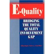 E-Quality Bridging the Total Quality Involvement Gap