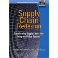 Supply Chain Redesign : Transforming Supply Chains into Integrated Value Systems