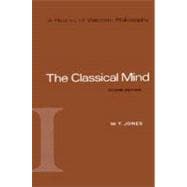 A History of Western Philosophy The Classical Mind, Volume I