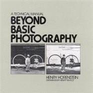 Beyond Basic Photography : A Technical Manual