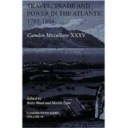 Travel, Trade and Power in the Atlantic, 1765â€“1884
