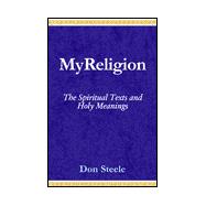 My Religion : The Spiritual Texts and Holy Meanings