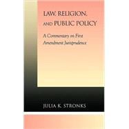 Law, Religion, and Public Policy A Commentary on First Amendment Jurisprudence