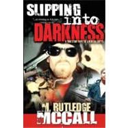 Slipping into Darkness