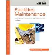 Residential Construction Academy: Facilities Maintenance: Maintaining, Repairing, and Remodeling , 3rd Edition