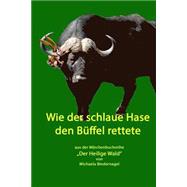 Wie Der Schlaue Hase Den Bueffel Rettete