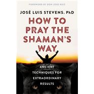 How to Pray the Shaman's Way