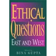 Ethical Questions East and West