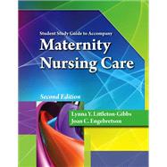 Student Study Guide for Littleton/Engebretson's Maternity Nursing Care, 2nd