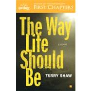 The Way Life Should Be; A Novel