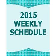 Weekly Schedule 2015