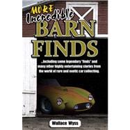 Beyond Barn Finds...The Baroness and The Mercedes and 49 other Entertaining True Tales From the World of Rare and Exotic Car Collecting