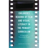 Children's Reading of Film and Visual Literacy in the Primary Curriculum