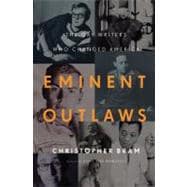 Eminent Outlaws The Gay Writers Who Changed America