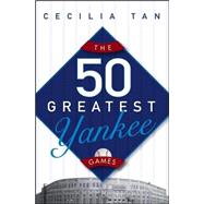 The 50 Greatest Yankee Games