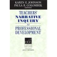 Teachers' Narrative Inquiry As Professional Development