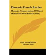 Phonetic French Reader : Phonetic Transcription of Short Stories for Oral French (1916)