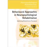 Behavioural Approaches in  Neuropsychological Rehabilitation: Optimising Rehabilitation Procedures