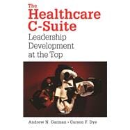 The Healthcare C-Suite: Leadership Development at the Top