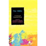 The 1980s A Critical and Transitional Decade,9780739143131