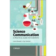 Science Communication A Practical Guide for Scientists