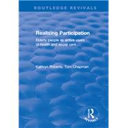 Realising Participation: Elderly People as Active Users of Health and Social Care