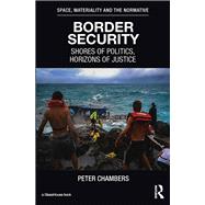 Border Security: Shores of Politics, Horizons of Justice