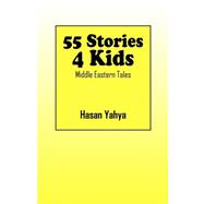 55 Stories 4 Kids : Middle Eastern Tales