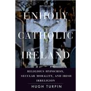 Unholy Catholic Ireland