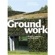 Groundwork Between Landscape and Architecture
