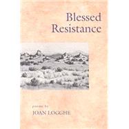 Blessed Resistance : Poems