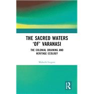 The Sacred Waters ‘of’ Varanasi